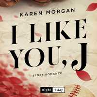 I like you, J