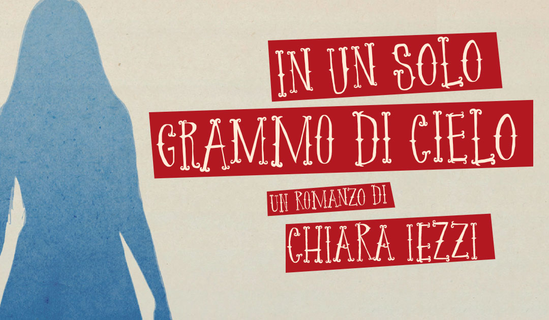 In un solo grammo di cielo – intervista a Chiara Iezzi