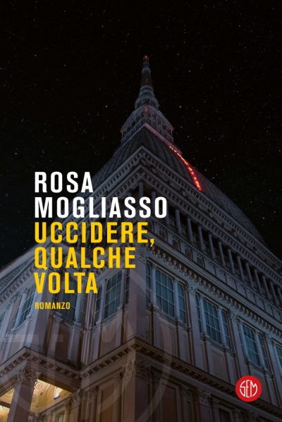 Rosa Mogliasso Uccidere, qualche volta